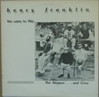 HENRY FRANKLIN We Came To Play (The Skipper .... And Crew) album cover