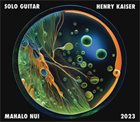 HENRY KAISER Mahalo Nui album cover