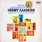 HENRY MANCINI The Big Latin Band Of Henry Mancini album cover