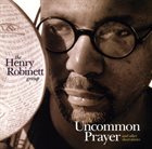 HENRY ROBINETT The Henry Robinett Group ‎: Uncommon Prayer & Other Short Stories album cover