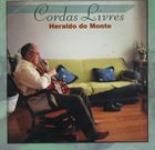 HERALDO DO MONTE Cordas livres album cover