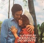 HERALDO DO MONTE O Violão De Heraldo Do Monte album cover