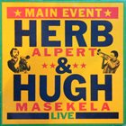 HERB ALPERT Main Event Live (with Hugh Masekela) album cover