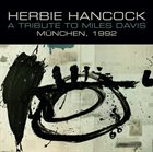 HERBIE HANCOCK A Tribute To Miles Davis - Munchen 1992 album cover