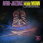 HERBIE MANN Afro Jazziac (aka With Flute To Boot! aka Super Mann Featuring Machito's Jazz Orchestra) album cover