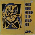 HERBIE MANN Herbie Mann Returns To The Village Gate album cover