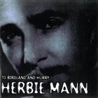 HERBIE MANN To Birdland and Hurry (aka Jazz Café Presents Herbie Mann) album cover