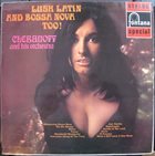 HERMAN CLEBANOFF Lush, Latin & Bossa Nova Too! album cover