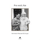 HERMETO PASCOAL ⁠Pra você, Ilza album cover