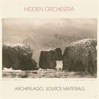 HIDDEN ORCHESTRA Archipelago : Source Materials album cover
