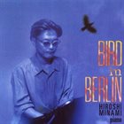 HIROSHI MINAMI Bird in Berlin album cover