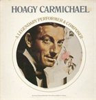 HOAGY CARMICHAEL A Legendary Performer & Composer album cover