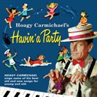 HOAGY CARMICHAEL Hoagy Carmichael's Havin' a Party album cover