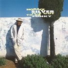 HORACE SILVER It's Got to Be Funky album cover