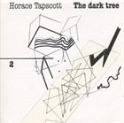 HORACE TAPSCOTT / PAN AFRIKAN PEOPLES ARKESTRA The Dark Tree Volume 2 album cover