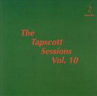 HORACE TAPSCOTT / PAN AFRIKAN PEOPLES ARKESTRA The Tapscott Sessions Vol. 10 album cover