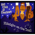 THE HOT CLUB OF COWTOWN Midnight On The Trail album cover