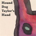 HOUND DOG TAYLOR'S HAND HDTH album cover