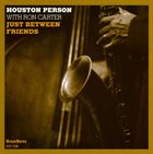 HOUSTON PERSON Just Between Friends album cover