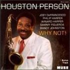 HOUSTON PERSON Why Not! album cover