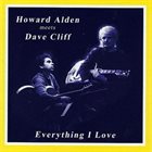 HOWARD ALDEN Howard Alden & Dave Cliff : Everything I Love album cover
