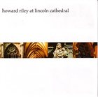 HOWARD RILEY At Lincoln Cathedral album cover