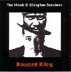 HOWARD RILEY The Monk & Ellington Sessions album cover