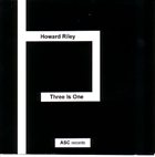 HOWARD RILEY Three Is One album cover
