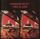 HOWARD RILEY Two Is One album cover