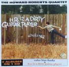 HOWARD ROBERTS Color Him Funky / H.R. Is A Dirty Guitar Player album cover