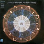 HOWARD ROBERTS Spinning Wheel album cover