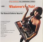 HOWARD ROBERTS Whatever's Fair! album cover
