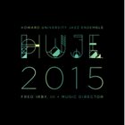 HOWARD UNIVERSITY JAZZ ENSEMBLE HUJE 2015 album cover