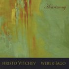 HRISTO VITCHEV Heartmony (with Weber Iago) album cover