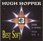 HUGH HOPPER Best Soft album cover