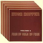 HUGH HOPPER Four By Hugh By Four (Volume 4) album cover
