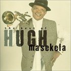 HUGH MASEKELA Grazing In The Grass: The Best Of Hugh Masekela album cover