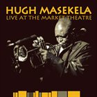 HUGH MASEKELA Live at the Market Theatre album cover