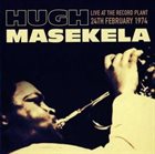 HUGH MASEKELA Live At The Record Plant 24Th February 1974 album cover