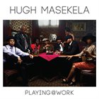 HUGH MASEKELA playing@work album cover