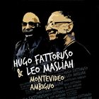 HUGO FATTORUSO Hugo Fattoruso & Leo Maslíah ‎: Montevideo Ambiguo album cover