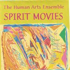 HUMAN ARTS ENSEMBLE (JAMES MARSHALL) Spirit Movies album cover