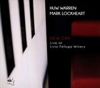 HUW WARREN Huw Warren / Mark Lockheart : New Day: Live At Livio Felluga Winery album cover