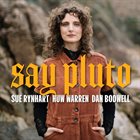 HUW WARREN Sue Rynhart, Huw Warren, Dan Bodwell : Say Pluto album cover
