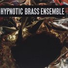 HYPNOTIC BRASS ENSEMBLE Hypnotic Brass Ensemble album cover