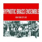 HYPNOTIC BRASS ENSEMBLE New York City Live album cover