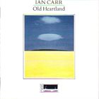 IAN CARR — Old Heartland album cover