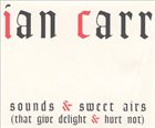 IAN CARR Sounds & Sweet Airs album cover