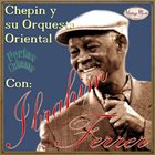 IBRAHIM FERRER Chepin Y Su Orquesta Oriental Con Ibrahim Ferrer album cover