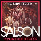 IBRAHIM FERRER Ibrahim Ferrer - Conjunto Los Bocucos : Salsón album cover